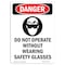 Signmission OSHA Sign, Do Not Operate W/O, 10in X 7in Decal, 7" W, 10" L, Portrait, Do Not Operate Without OS-DS-D-710-V-1163 - alternate 1